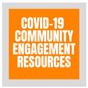 COVID-19 Community Engagement Resources