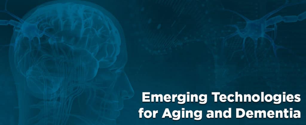 Emerging Technologies for Aging and Dementia
